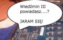 Wiedźmin 3 powiadasz?