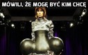 Mogłam być kim chcę...