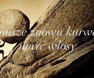 To się nigdy nie kończy