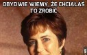 Obydwie wiemy, że chciałaś to zrobić