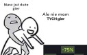 Od przybytku głowa nie boli (gorzej portfel)
