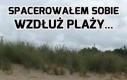 Plaża zrobiła ze mnie maratończyka