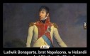 Ludwik Bonaparte, brat Napoleona, w Holandii nazywany był 