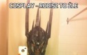 Cosplay - robisz to źle