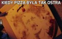 Kiedy pizza była tak ostra