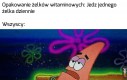 One są takie smaczne...