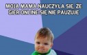 Moja mama nauczyła się, że gier online się nie pauzuje