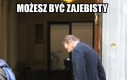 Możesz być zajebisty, ale...