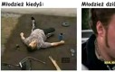 Ta dzisiejsza młodzież...