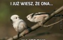 I już wiesz, że ona...