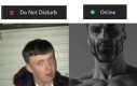 Sam się cykam statusu online, więc szacuneczek dla chadów