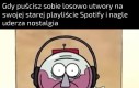 Kto też tak miał, że nostalgia go chwyci przy znajomej nucie?