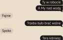 Trzeba było brać wolne
