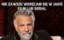 Nie zawsze wkręcam się w jakiś film lub serial