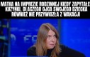 Nie pytamy o takie rzeczy synek