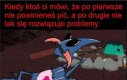 Alkohol nie jest problemem, to rozwiązanie problemu