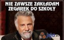 Nie zawsze zakładam zegarek do szkoły