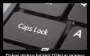 Dzień dobry jejaki! Dzisiaj mamy: Dzień CAPS LOCKA