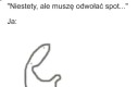O niee, a tak się cieszyłem