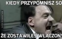 Kiedy przypomnisz sobie