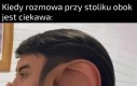 Możecie mówić głośniej, szanowni obcy ludzie?