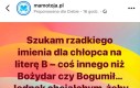 Czemu nie Bożydar? :(
