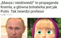 Nie wiedziałem, że Putin jest małą dziewczynką