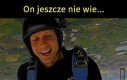 On jeszcze nie wie
