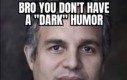 To bardziej przypomina chorobę psychiczną niż poczucie humoru