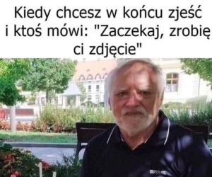 Szybciej, jestem głodny