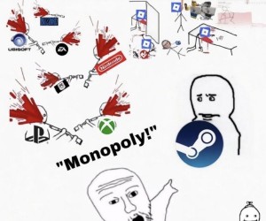To że Gaben nic nie musi robić żeby wygrywać nie znaczy, że ma monopol