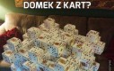 Domek z kart?