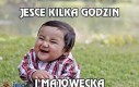 Jesce kilka godzin