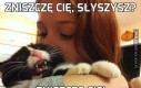 Zniszczę cię, słyszysz?