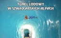 Tunel lodowy w szwajcarskich Alpach