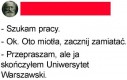 Idź na studia, mówili...