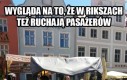 Uważajcie na riksze