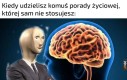 Doradzać innym to ja umiem