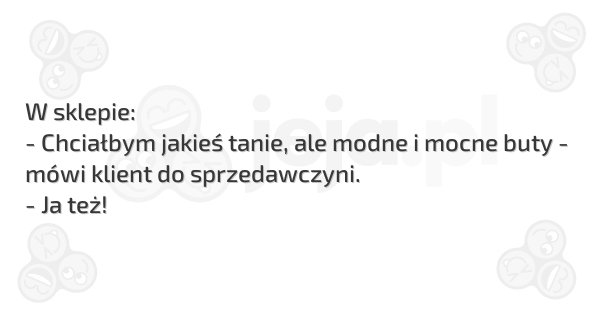 Dowcipy Jeja.pl - W Sklepie: - Chciałbym Jakieś...