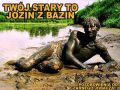 Wizerunego twojego taty??