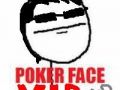 Poker Face V.I.P xD
