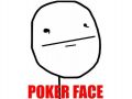 poker face